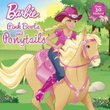 Pink Boots and Ponytails (Barbie) 2013 9780449816370 Front Cover