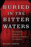Buried in the Bitter Waters The Hidden History of Racial Cleansing in America cover art