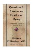 Questions and Answers on Death and Dying A Companion Volume to on Death and Dying cover art
