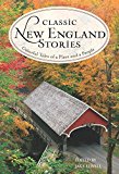Classic New England Stories True Tales and Tall Tales of Character and Culture 2nd 2014 9781493007370 Front Cover