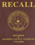 Recall Records of Jackson County Veterans, 1776-2004 2004 9781596520370 Front Cover