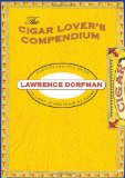 Cigar Lover's Compendium Everything You Need to Light up and Leave Me Alone 2010 9781599219370 Front Cover