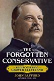 Forgotten Conservative Rediscovering Grover Cleveland cover art