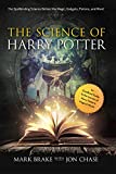 Science of Harry Potter The Spellbinding Science Behind the Magic, Gadgets, Potions, and More!  9781631582370 Front Cover