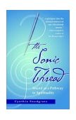 Sonic Thread Sound As a Pathway to Spirituality 2002 9781931044370 Front Cover