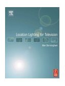 Location Lighting for Television 2003 9780240519371 Front Cover