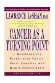 Cancer As a Turning Point A Handbook for People with Cancer, Their Families, and Health Professionals - Revised Edition 1994 9780452271371 Front Cover