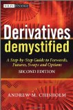 Derivatives Demystified A Step-By-Step Guide to Forwards, Futures, Swaps and Options