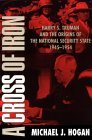 Cross of Iron Harry S. Truman and the Origins of the National Security State, 1945-1954  9780521795371 Front Cover