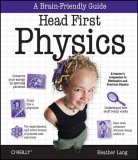 Head First Physics A Learner's Companion to Mechanics and Practical Physics 2008 9780596102371 Front Cover
