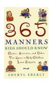 365 Manners Kids Should Know Games, Activities, and Other Fun Ways to Help Children Learn Etiquette  9780609806371 Front Cover