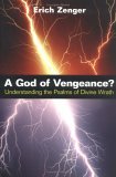 God of Vengeance? Understanding the Psalms of Divine Wrath cover art