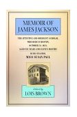 Memoir of James Jackson, the Attentive and Obedient Scholar, Who Died in Boston, October 31, 1833, Aged Six Years and Eleven Months  9780674002371 Front Cover