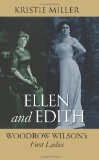 Ellen and Edith Woodrow Wilson's First Ladies  9780700617371 Front Cover