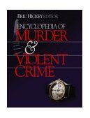 Encyclopedia of Murder and Violent Crime  9780761924371 Front Cover