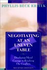 Negotiating at an Uneven Table Developing Moral Courage in Resolving Our Conflicts cover art