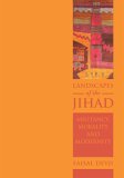 Landscapes of the Jihad Militancy, Morality, Modernity