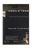 Angels Town Chero Ways, Gang Life, and the Rhetorics of Everyday 1998 9780807046371 Front Cover