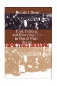 Home Fires Burning Food, Politics, and Everyday Life in World War I Berlin cover art