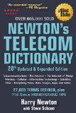 Newton's Telecom Dictionary: Covering Telecommunications, the Internet, the Cloud, Cellular, the Internet of Things, Security, Wireless, Satellites, Information Technology, Fiber, cover art