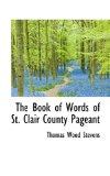 Book of Words of St Clair County Pageant 2009 9781116897371 Front Cover