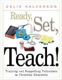 Ready, Set, Teach! Training and Supporting Volunteers in Christian Education 2010 9781426709371 Front Cover