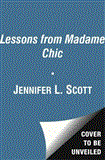 Lessons from Madame Chic 20 Stylish Secrets I Learned While Living in Paris  9781451699371 Front Cover