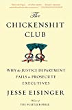 Chickenshit Club Why the Justice Department Fails to Prosecute Executives  9781501121371 Front Cover