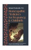 Homeopathic Medicines for Pregnancy and Childbirth 1993 9781556431371 Front Cover