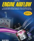 Engine Airflow HP1537 A Practical Guide to Airflow Theory, Parts Testing, Flow Bench Testing and Analy Zing Data to Increase Performance for Any Street or Racing Engine 2010 9781557885371 Front Cover