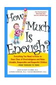 How Much Is Enough? Everything You Need to Know to Steer Clear of Overindulgence and Raise Likeable, Responsible and Respectful Ch cover art
