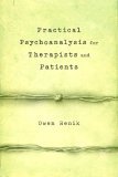 Practical Psychoanalysis for Therapists and Patients 2006 9781590512371 Front Cover