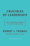 Crucibles of Leadership How to Learn from Experience to Become a Great Leader cover art