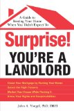 Surprise! You're a Landlord A Guide to Renting Your Home When You Didn't Expect To 2009 9781605506371 Front Cover