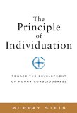 Principle of Individuation Toward the Development of Human Consciousness 2006 9781888602371 Front Cover