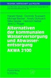 Alternativen der Kommunalen Wasserversorgung und Abwasserentsorgung Akwa 2100 2003 9783790800371 Front Cover