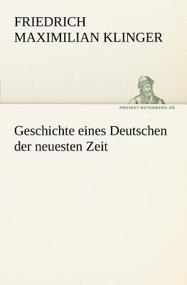 Geschichte Eines Deutschen der Neuesten Zeit 2011 9783842408371 Front Cover
