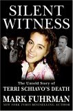 Silent Witness The Untold Story of Terri Schiavo's Death 2005 9780060853372 Front Cover