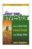 First Time Investor How to Start Safe, Invest Smart, and Sleep Well 3rd 2004 Revised  9780071420372 Front Cover