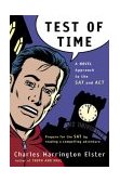 Test of Time A Novel Approach to the SAT and ACT 2004 9780156011372 Front Cover