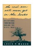 "... the Real War Will Never Get in the Books" Selections from Writers During the Civil War cover art