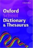 Oxford School Dictionary and Thesaurus (Dictionary/Thesaurus)  9780199115372 Front Cover