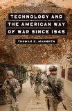Technology and the American Way of War Since 1945 