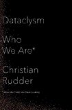 Dataclysm Who We Are (When We Think No One's Looking) 2014 9780385347372 Front Cover