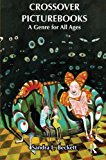 Crossover Picturebooks A Genre for All Ages  9780415730372 Front Cover