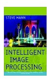 Intelligent Image Processing  9780471406372 Front Cover