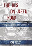 Bus on Jaffa Road A Story of Middle Best Terrorism and the Search for Justice 2014 9780762780372 Front Cover