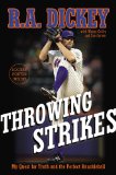 Throwing Strikes My Quest for Truth and the Perfect Knuckleball 2013 9780803740372 Front Cover