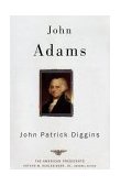 John Adams The American Presidents Series: the 2nd President, 1797-1801