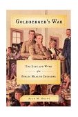 Goldberger's War The Life and Work of a Public Health Crusader cover art